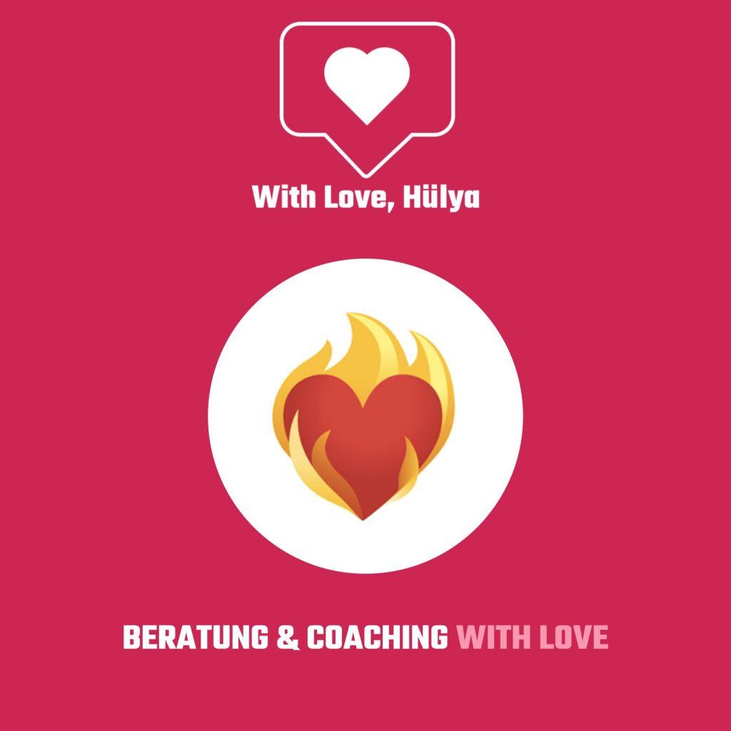 Beratung & Coaching | With Love, Hülya