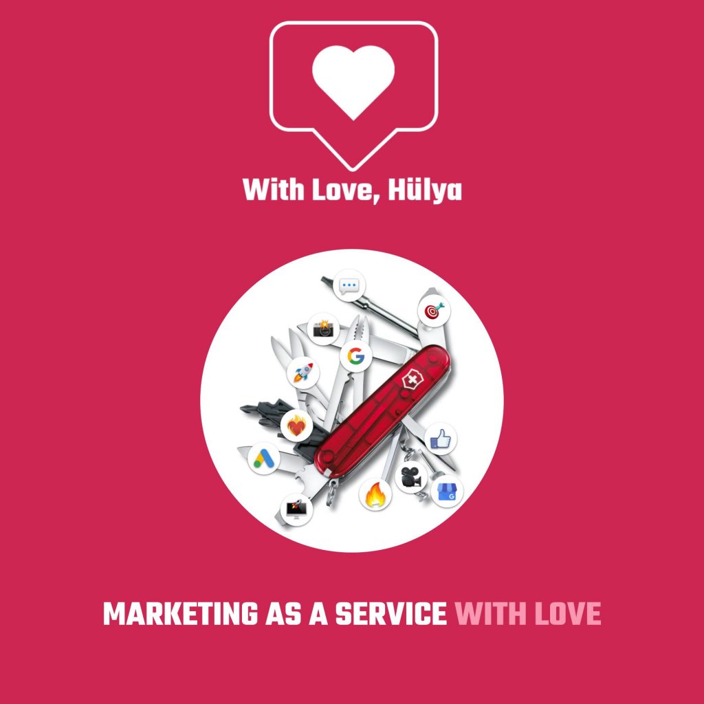 Marketing as a Service | With Love, Hülya